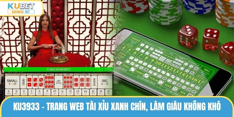 Ku3933 - Trang web tài xỉu xanh chín, làm giàu không khó