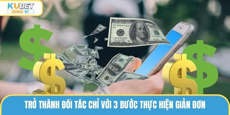 Trở thành đối tác chỉ với 3 bước thực hiện giản đơn
